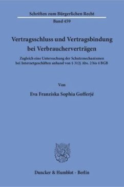 Vertragsschluss und Vertragsbindung bei Verbraucherverträgen - Gofferjé, Eva Franziska Sophia