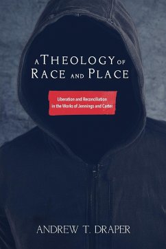 A Theology of Race and Place - Draper, Andrew Thomas