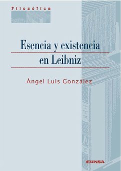 Esencia y existencia en Leibniz - González, Ángel Luis