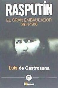 RASPUTIN EL GRAN EMBAUCADOR 1864 1916