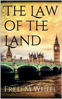 The Law of the Land (eBook, ePUB) - M White, Fred