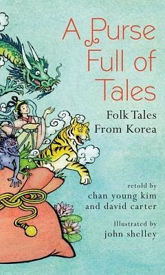 A Purse Full of Tales: Folk Tales from Korea - Carter, David; Kimg, Chan Young