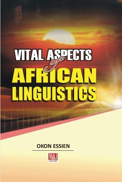 Vital Aspects of African Linguistics - Essien, Okon