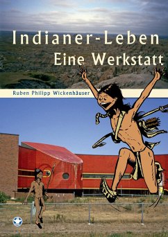 Indianer-Leben - Wickenhäuser, Ruben Ph.