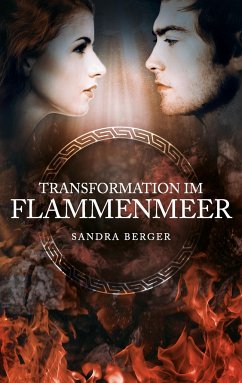 Transformation im Flammenmeer - Berger, Sandra
