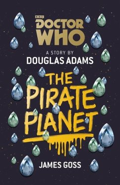 Doctor Who: The Pirate Planet - Adams, Douglas; Goss, James