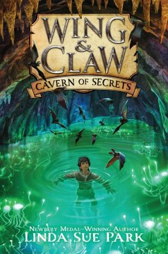 Wing & Claw #2: Cavern of Secrets (eBook, ePUB) - Park, Linda Sue
