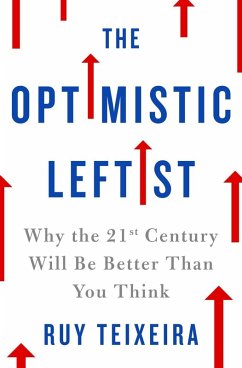 The Optimistic Leftist (eBook, ePUB) - Teixeira, Ruy