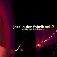 Jazz In Der Fabrik Vol. 2 - Jan Bierther Trio & Gäste