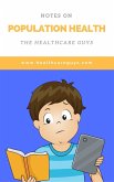 Notes on Population Health (The Healthcare Guys) (eBook, ePUB)