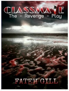 Classmate - The Revenge Play (eBook, ePUB) - Gill, Fateh