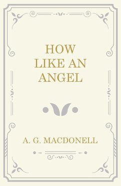 How Like an Angel - Macdonell, A. G.