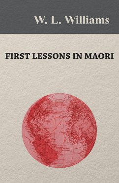 First Lessons in Maori - Williams, W. L.