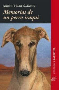 Memorias de un perro iraquí - Sa'd?n, 'Abd al-H?d?; Hadi, Abdul