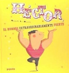 HÉCTOR, EL HOMBRE EXTRAORDINARIAMENTE FUERTE - NUEVO FORMATO