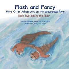 Flash and Fancy - Book Two: Saving the River: More Otter Adventures on the Waccamaw River - Christine Thomas, Doran; Tom, Doran