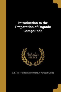 Introduction to the Preparation of Organic Compounds - Fischer, Emil
