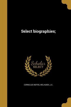 Select biographies; - Nepos, Cornelius