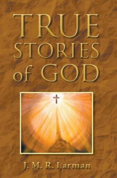 True Stories of God - Larman, J M R