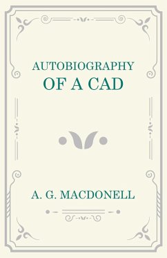 Autobiography of a Cad - Macdonell, A. G.