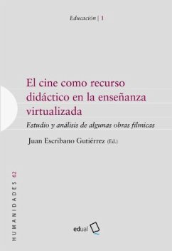 El cine como recurso didáctico en la enseñanza virtualizada : estudio y análisis de algunas obras fílmicas - Escribano Gutiérrez, Juan