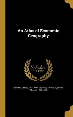 An Atlas of Economic Geography - Lyde, Lionel William