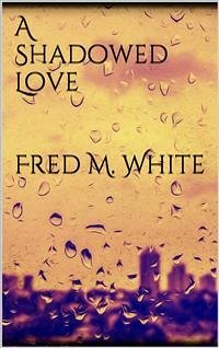 A Shadowed Love (eBook, ePUB) - M. White, Fred