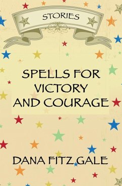 Spells for Victory and Courage - Fitz Gale, Dana