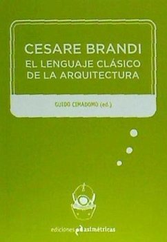 Cesare Brandi : el lenguaje clásico de la arquitectura