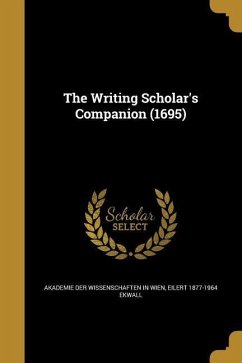 The Writing Scholar's Companion (1695) - Ekwall, Eilert