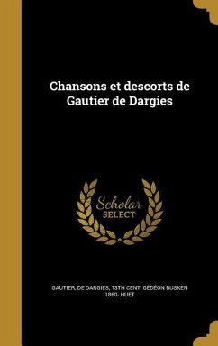 Chansons et descorts de Gautier de Dargies - Huet, Gédéon Busken