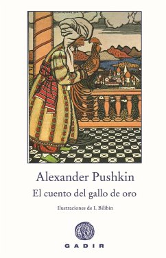 El cuento del gallo de oro - Pushkin, Aleksandr Sergueevich; Alexander Pushkin