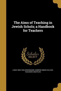 The Aims of Teaching in Jewish Schols; a Handbook for Teachers