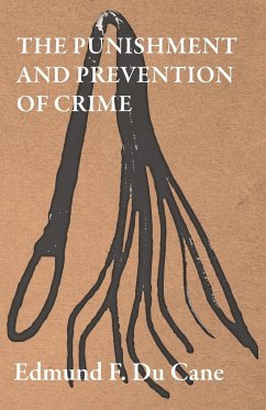 The Punishment and Prevention of Crime - Cane, Edmund F. Du