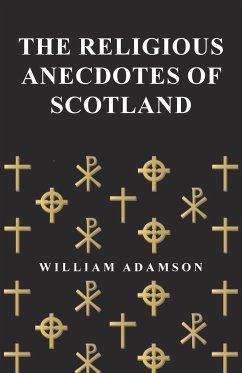 The Religious Anecdotes of Scotland - Adamson, William