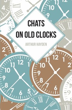 Chats on Old Clocks - Hayden, Arthur