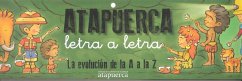 Atapuerca, letra a letra. La evolución de la A a la Z - Díez Fernández-Lomana, Juan Carlos . . . [et al.; Labarga, Alberto; Velasco Cuñado, David