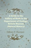Guide to the Gallery of Birds in the Department of Zoology, British Museum (Natural History).
