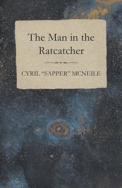 The Man in the Ratcatcher - McNeile, Cyril "Sapper"