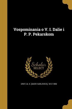 Cover Vospominani︠̄a︡ o V. I. Dali︠e︡ i P. P. Pekarskom