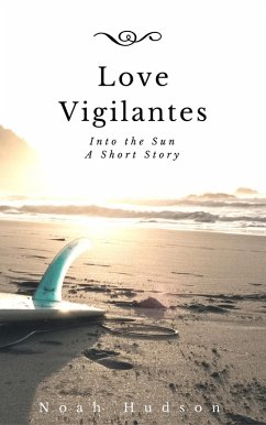 Cover Love Vigilantes, Into the Sun: A Short Story (eBook, ePUB)
