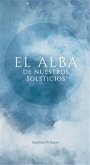 El Alba De Nuestros Solsticios (eBook, ePUB)