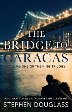 Cover The Bridge To Caracas (The King Trilogy) (eBook, ePUB)