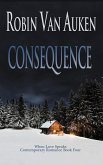 Consequence (When Love Speaks Contemporary Romance, #4) (eBook, ePUB) Consequence (When Love Speaks Contemporary Romance, #4) (eBook, ePUB)