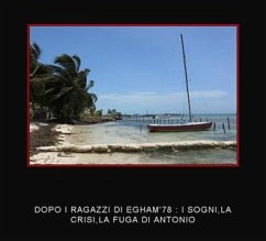 Dopo i ragazzi di Egham'78 : i sogni,la fuga , la crisi di Antonio (eBook, ePUB) - Bova, Antonio