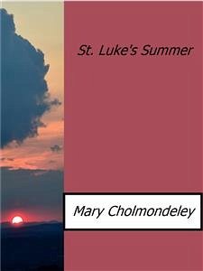 St. Luke's Summer (eBook, ePUB) - Cholmondeley, Mary