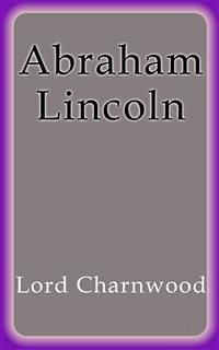 Abraham Lincoln (eBook, ePUB) - Charnwood, Lord