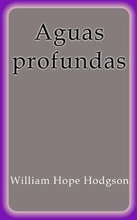 Aguas profundas (eBook, ePUB) - Hope Hodgson, William