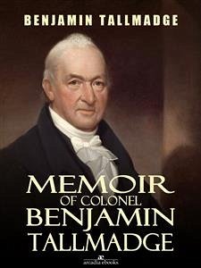 Memoir of Colonel Benjamin Tallmadge (eBook, ePUB) - Tallmadge, Benjamin