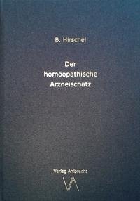 Der homöopathische Arzneischatz - Hirschel, Bernhard